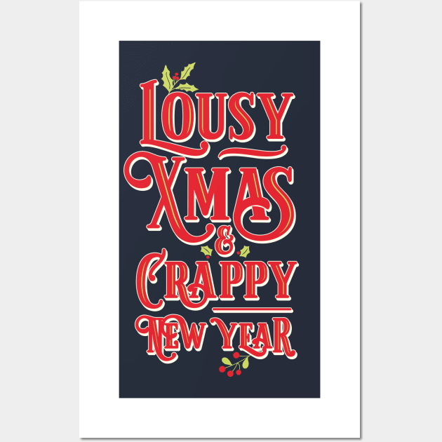 Here's to a lousy Christmas, and a crappy New Year! Wall Art by EduardoLimon